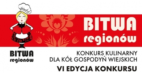 „Bitwa Regionów”- konkurs kulinarny dla Kół Gospodyń Wiejskich