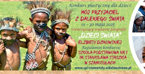 Wielkoformatowa, plenerowa i edukacyjna wystawa fotografii "Dzieci Świata" i konkurs plastyczny