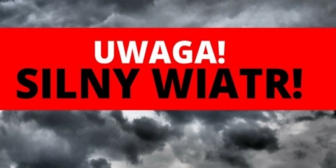 Ostrzeżenie - SILNY WIATR - poniedziałek 10 lutego
