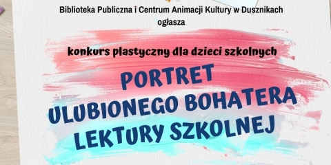 Konkurs plastyczny online "Portret ulubionego bohatera" - do 30 kwietnia 