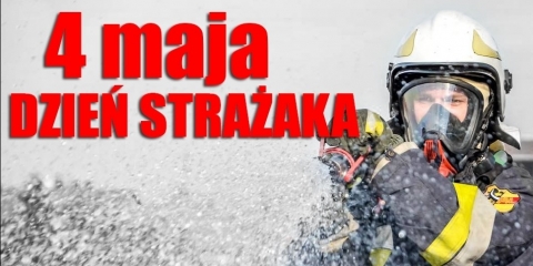Międzynarodowy Dzień Strażaka - życzenia