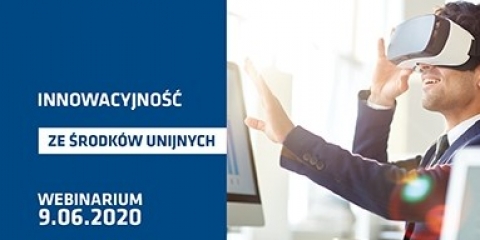 Webinarium „Wspieraj innowacyjność ze środków unijnych” - 9 czerwca