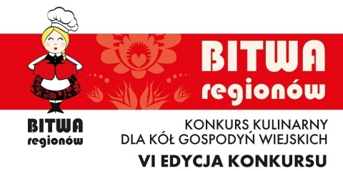 „Bitwa Regionów”- konkurs kulinarny dla Kół Gospodyń Wiejskich