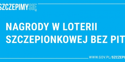 Nagrody w Loterii Szczepionkowej bez PIT.