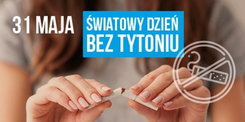 31 maja - Światowy Dzień bez Tytoniu