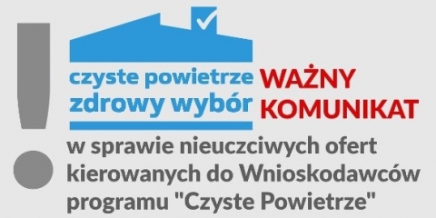 Ważny komunikat dla wnioskodawców w programie Czyste Powietrze