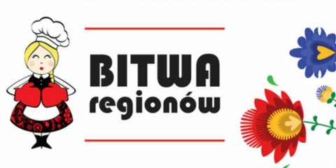 X edycja Ogólnopolskiego Konkursu Kulinarnego „Bitwa Regionów”