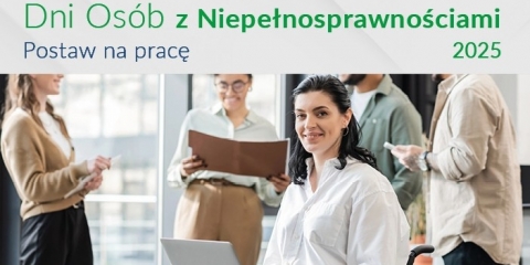 Dni Osób z Niepełnosprawnościami 2025 – Postaw na pracę