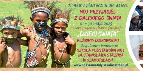 Wielkoformatowa, plenerowa i edukacyjna wystawa fotografii "Dzieci Świata" i konkurs plastyczny