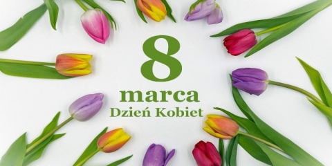 8 marca - Międzynarodowy Dzień Kobiet