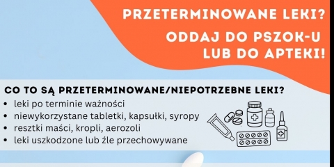 PRZETERMINOWANE LEKI? ODDAJ DO PSZOK-U LUB DO APTEKI!