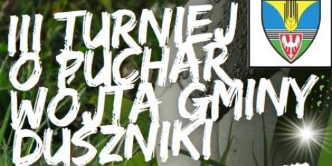 III Turniej o Puchar Wójta Gminy Duszniki