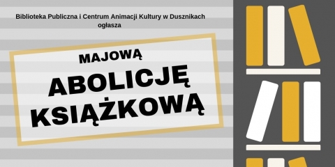 ABOLICJA KSIĄŻKOWA W MAJU