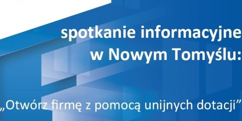 Otwórz firmę z pomocą unijnych dotacji - spotkanie informacyjne 10 lipca