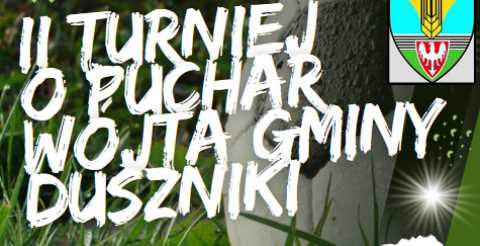 II Turniej o Puchar Wójta Gminy Duszniki